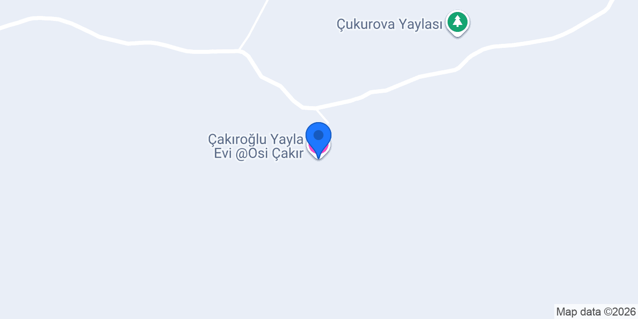 Çakıroğlu Yayla Evi @Osi Çakır konumu
